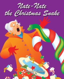 Nate-Nate the Christmas Snake: Illustrated