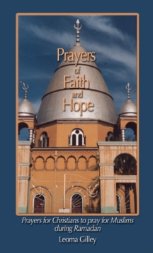 Prayers of Faith and Hope : Prayers for Christians to pray for Muslims during Ramadan