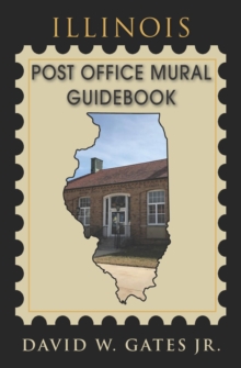 Illinois Post Office Mural Guidebook