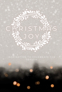 Christmas Joy : Inspiration to Celebrate the Season