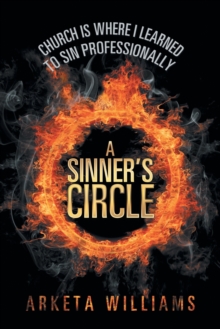 A Sinner's Circle : Church Is Where I Learned to Sin Professionally