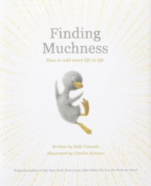 Finding Muchness : How to Add More Life to Life