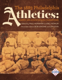 The 1883 Philadelphia Athletics : American Association Champions