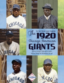 The First Negro League Champion : The 1920 Chicago American Giants