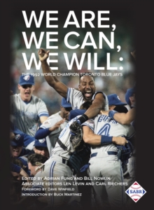 We Are, We Can, We Will : The 1992 World Champion Toronto Blue Jays