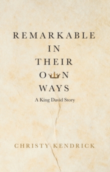 Remarkable in Their Own Ways : A King David Story