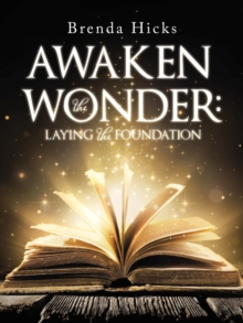 Awaken the Wonder : Laying the Foundation