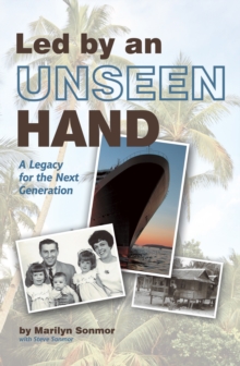 Led by an Unseen Hand : A Legacy for the Next Generation