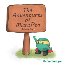 The Adventures of Micropea : Uniquely You