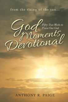 God Moments Devotional : Fifty-Two Weeks to Praise Our God