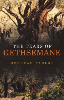 The Tears of Gethsemane