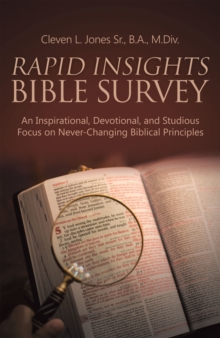 Rapid Insights Bible Survey : An Inspirational, Devotional, and Studious Focus on Never-Changing Biblical Principles