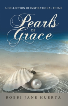 Pearls of Grace : A Collection of Inspirational Poems