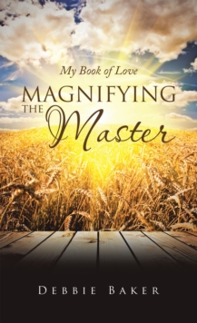 Magnifying the Master : My Book of Love