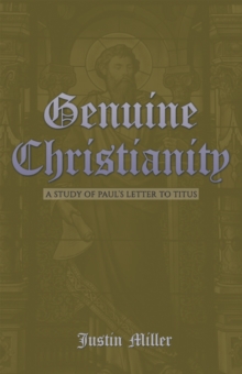 Genuine Christianity : A Study of Paul'S Letter to Titus