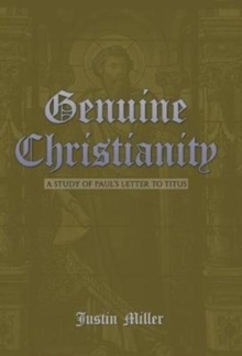 Genuine Christianity : A Study of Paul's Letter to Titus