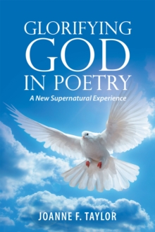 Glorifying God in Poetry : A New Supernatural Experience