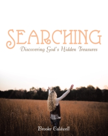 Searching : Discovering God'S Hidden Treasures