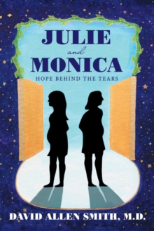 Julie and Monica : Hope Behind the Tears