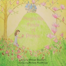 Magnolia Finds a Prince : Inspired from the Chinese Folk Tale "Empty Pot"