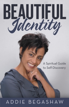 Beautiful Identity : A Spiritual Guide to Self-Discovery