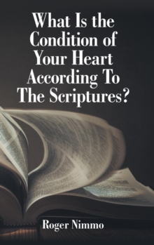 What Is the Condition of Your Heart According to the Scriptures?