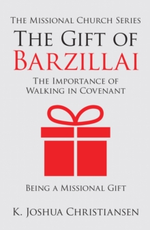 The Gift of Barzillai : The Importance of Walking in Covenant