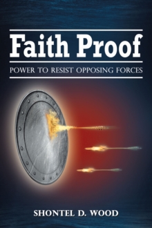 Faith Proof : Power to Resist Opposing Forces