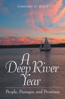 A Deep River Year : People, Passages, and Promises