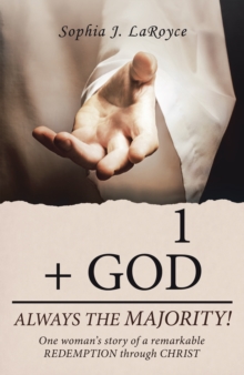 1  + God Always the Majority! : One Woman's Story of a Remarkable Redemption Through Christ