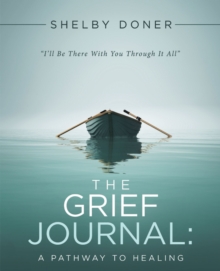 The Grief Journal: : A Pathway to Healing