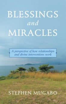 Blessings and Miracles : A Perspective of How Relationships and Divine Interventions Work