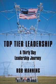 Top Tier Leadership : A Thirty Day Leadership Journey