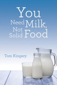 You Need Milk, Not Solid Food