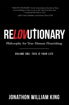 Relovutionary : Philosophy for True Human Flourishing