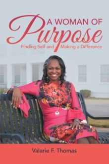 A Woman of Purpose : Finding Self and Making a Difference