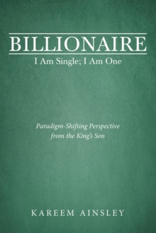 Billionaire I Am Single; I Am One : Paradigm-Shifting Perspective from the King's Son