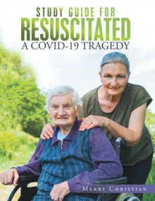 Study Guide for Resuscitated : A Covid-19 Tragedy