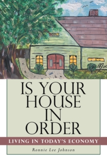 Is Your House in Order : Living in Today's Economy