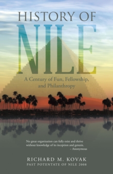 History of Nile : A Century of Fun, Fellowship, and Philanthropy