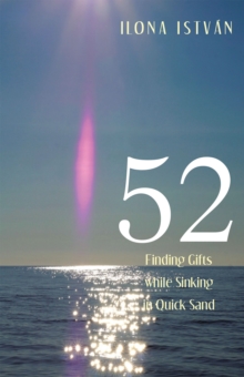 52 : Finding Gifts While Sinking in Quick Sand