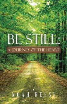 Be Still: A Journey of the Heart