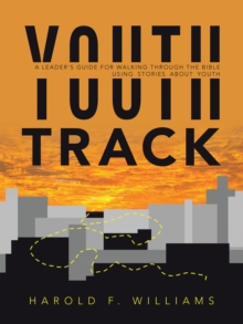 Youth Track : A Leader's Guide for Walking Through the Bible Using Stories About Youth