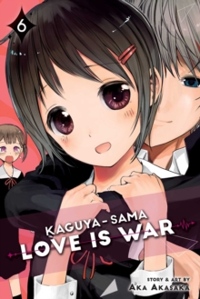 Kaguya-sama: Love Is War, Vol. 6 : Volume 6
