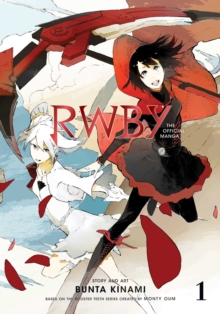 RWBY: The Official Manga, Vol. 1 : The Beacon Arc Volume 1