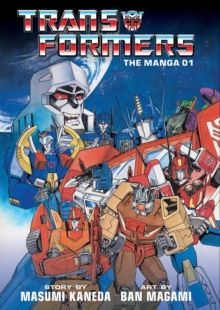 Transformers: The Manga, Vol. 1