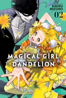 Magical Girl Dandelion, Vol. 2 : Volume 2