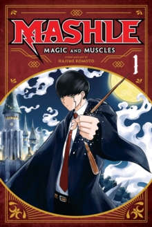 Mashle: Magic and Muscles, Vol. 1