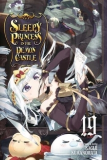 Sleepy Princess in the Demon Castle, Vol. 19 : Volume 19