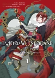 Disney Twisted-Wonderland, Vol. 1 : The Manga: Book Of Heartslabyul